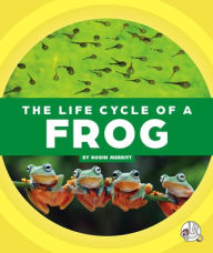 Title: The Life Cycle of a Frog, Author: Robin Merritt