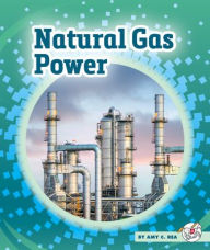 Title: Natural Gas Power, Author: Amy C Rea
