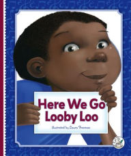 Title: Here We Go Looby Loo, Author: Laura Freeman
