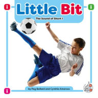 Title: Little Bit: The Sound of Short I, Author: Peg Ballard