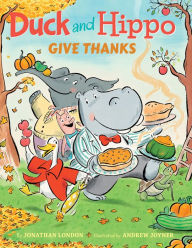 Title: Duck and Hippo Give Thanks, Author: Jonathan London