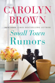 Title: Small Town Rumors, Author: Carolyn Brown
