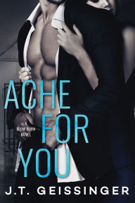 Title: Ache for You, Author: J.T. Geissinger