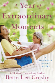Title: A Year of Extraordinary Moments, Author: Bette Lee Crosby