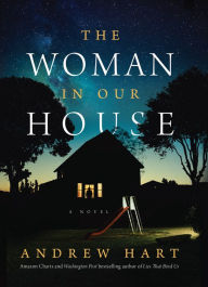 Title: The Woman in Our House, Author: Andrew Hart