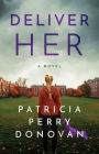 Deliver Her: A Novel