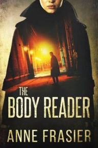 Title: The Body Reader, Author: Anne Frasier