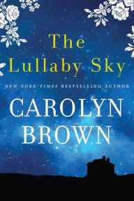 Title: The Lullaby Sky, Author: Carolyn Brown