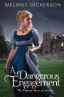 A Dangerous Engagement (Regency Spies of London Series #3)