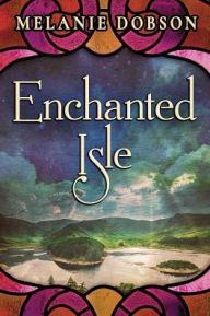 Title: Enchanted Isle, Author: Melanie Dobson