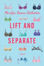 Lift and Separate: A Novel