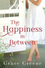 The Happiness In Between: A Novel