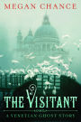 Visitant, The: A Venetian Ghost Story