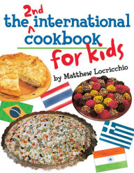 Title: The 2nd International Cookbook for Kids, Author: Matthew Locricchio