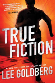 Title: True Fiction, Author: Lee Goldberg
