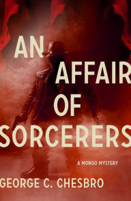 Title: An Affair of Sorcerers, Author: George C. Chesbro