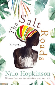 Title: The Salt Roads, Author: Nalo Hopkinson