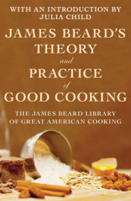 Title: James Beard's Theory and Practice of Good Cooking, Author: James Beard