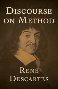 Title: Discourse on Method, Author: René Descartes