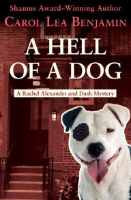 Title: A Hell of a Dog (Rachel Alexander and Dash Series #3), Author: Carol Lea Benjamin