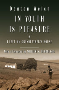 Title: In Youth Is Pleasure: & I Left My Grandfather's House, Author: Denton Welch