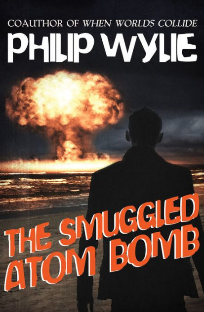 The Smuggled Atom Bomb [eBook]