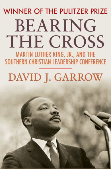 Bearing the Cross: Martin Luther King, Jr., and the Southern Christian Leadership Conference