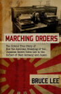 Marching Orders: The Untold True Story of How the American Breaking of the Japanese Secret Codes Led to the Defeat of Nazi Germany and Japan