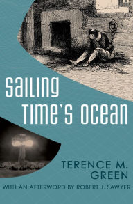 Title: Sailing Time's Ocean, Author: Terence M. Green