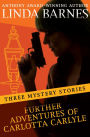 Further Adventures of Carlotta Carlyle: Three Mystery Stories