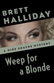 Title: Weep for a Blonde, Author: Brett Halliday