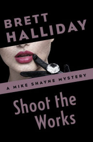Title: Shoot the Works, Author: Brett Halliday