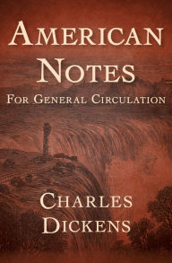 Title: American Notes: For General Circulation, Author: Charles Dickens