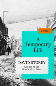 Title: A Temporary Life, Author: David Storey