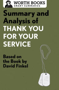 Title: Summary and Analysis of Thank You for Your Service: Based on the Book by David Finkel, Author: Worth Books