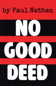 Title: No Good Deed, Author: Paul Nathan