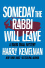 Someday the Rabbi Will Leave (Rabbi Small Series #8)