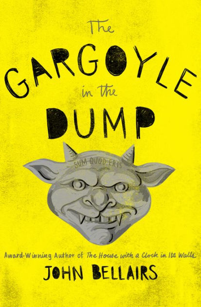 The Gargoyle In The Dump By John Bellairs Nook Book Ebook Barnes Noble