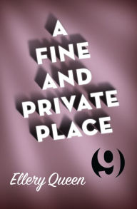 Title: A Fine and Private Place, Author: Ellery Queen