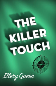Title: The Killer Touch, Author: Ellery Queen