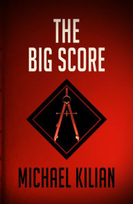 Title: The Big Score, Author: Michael Kilian