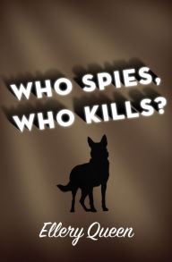 Title: Who Spies, Who Kills?, Author: Ellery Queen