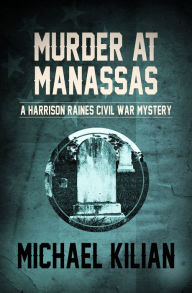 Title: Murder at Manassas, Author: Michael Kilian