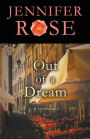 Out of a Dream: A Romance