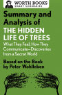 Summary and Analysis of The Hidden Life of Trees: What They Feel, How They Communicate-Discoveries from a Secret World: Based on the Book by Peter Wohlleben