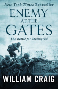 Title: Enemy at the Gates: The Battle for Stalingrad, Author: William J. Craig