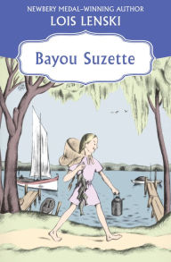 Title: Bayou Suzette, Author: Lois Lenski