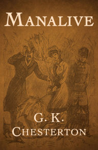Title: Manalive, Author: G. K. Chesterton