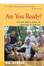 Are You Ready?: The Gay Man's Guide to Thriving at Midlife