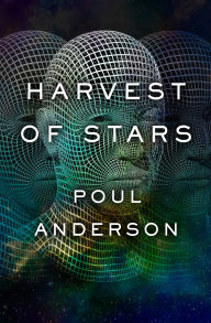 Title: Harvest of Stars, Author: Poul Anderson